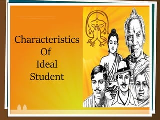 Characteristics
Of
Ideal
Student
 