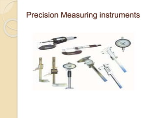 Precision Measuring instruments 
 