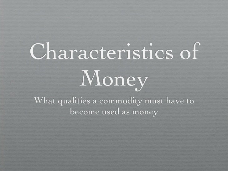 Characteristics Of Money