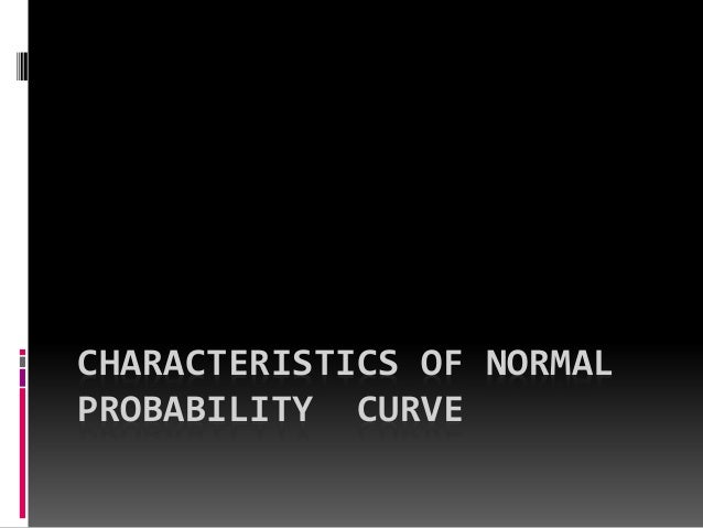  characteristics of normal probability curve 