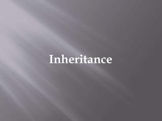 Inheritance
 