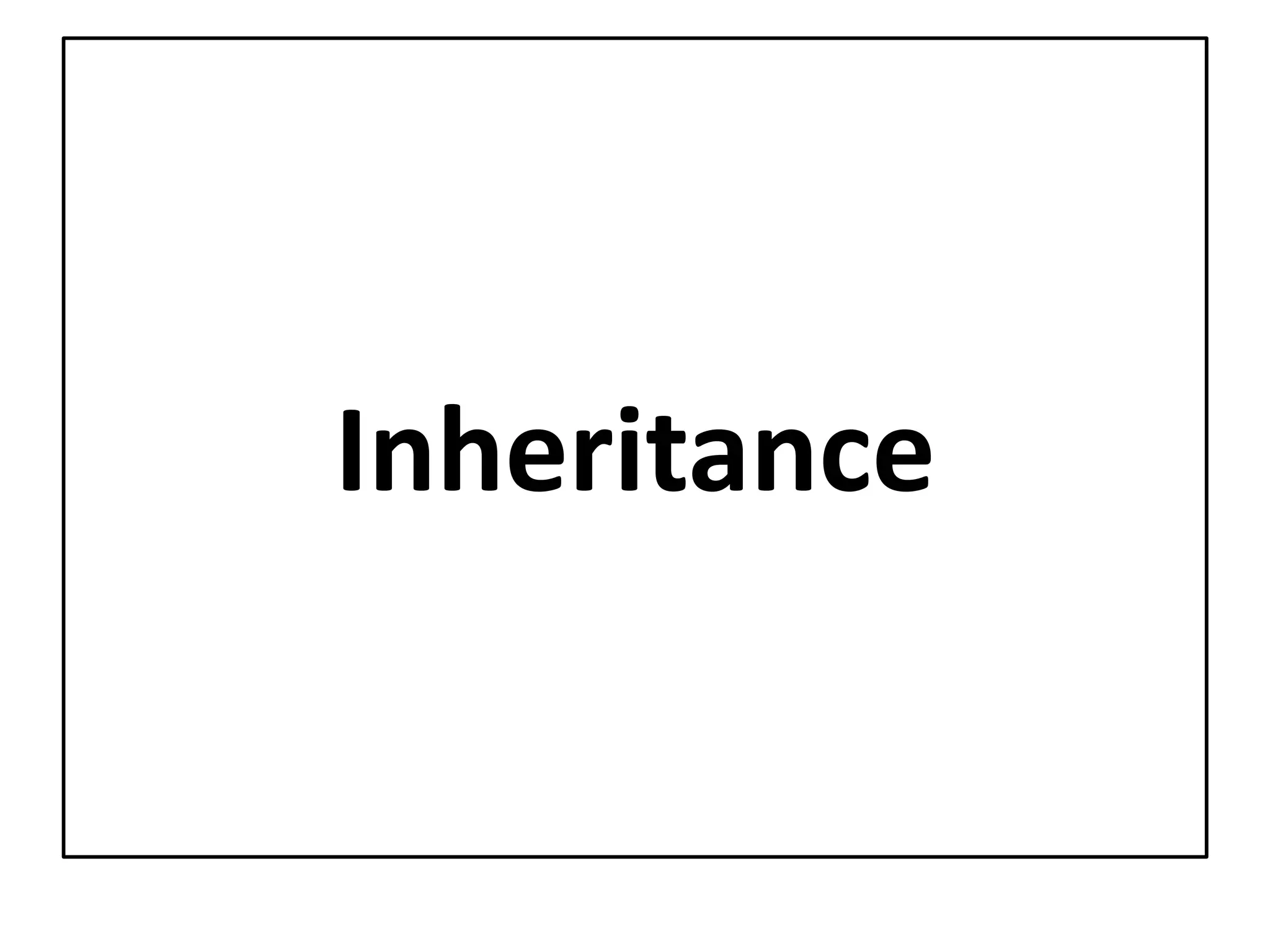 Inheritance
 
