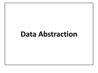 Data Abstraction
 