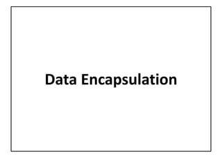 Data Encapsulation
 
