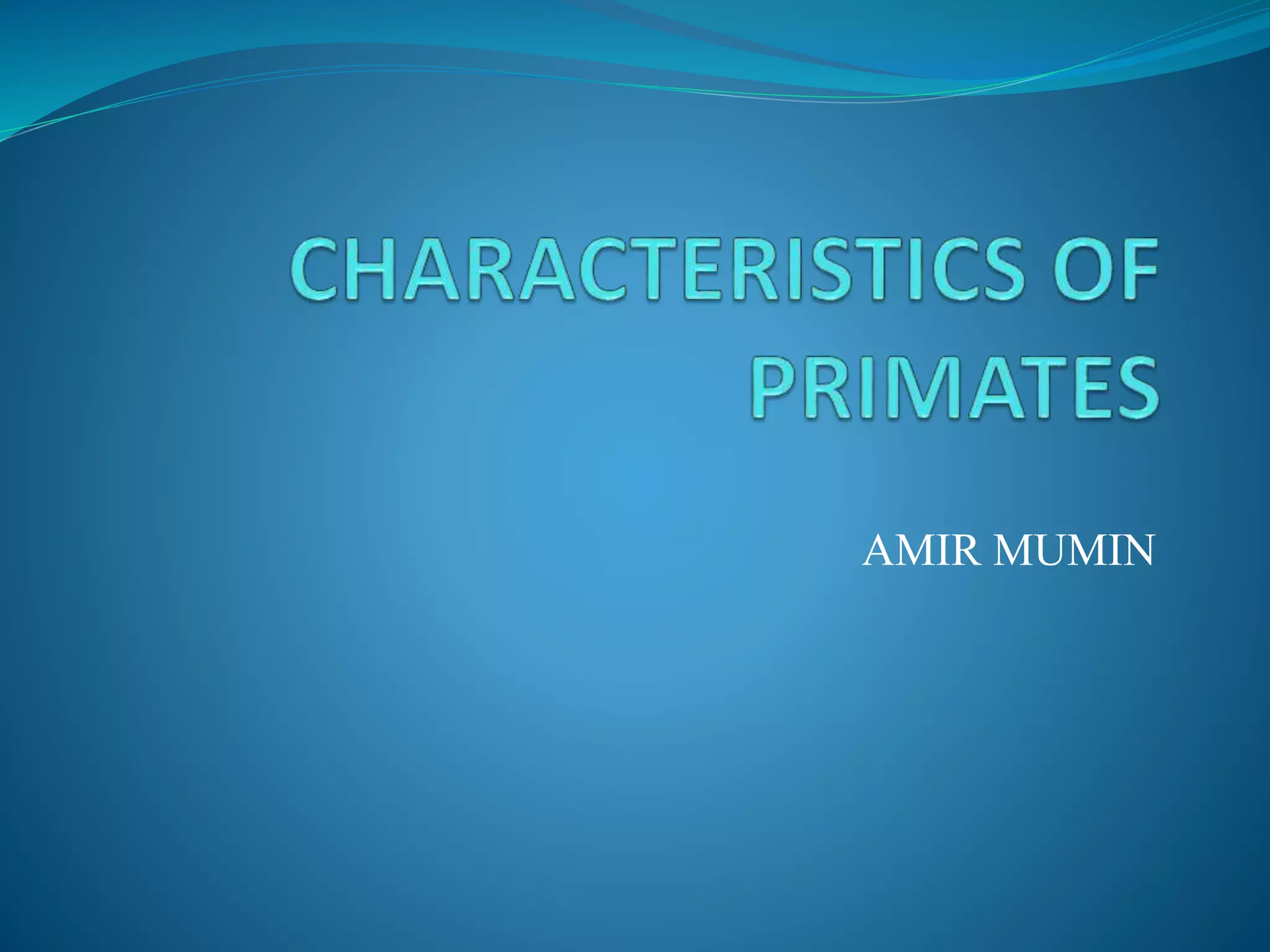 Characteristics of primates | PPTX