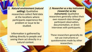 Research Environment Example Qualitative CHARACTERISTICS OF QUALITATIVE RESEARCH.pptx