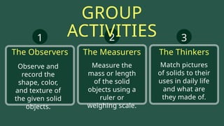 Initial Observation Example Solid Exploring Solids: Characteristics, Uses, and Daily Life Applications | PPTX