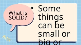 Solids Good CHARACTERISTICS OF SOLIDS powerpoint presentation | PPTX