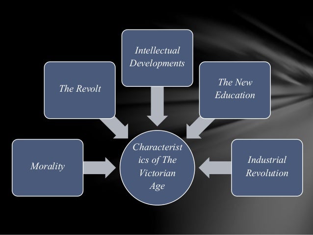 Characteristics Of The Victorian Age characteristics-of-the-victorian-age
