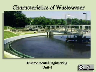 Characteristics of Wastewater
Environmental Engineering
Unit-I
 