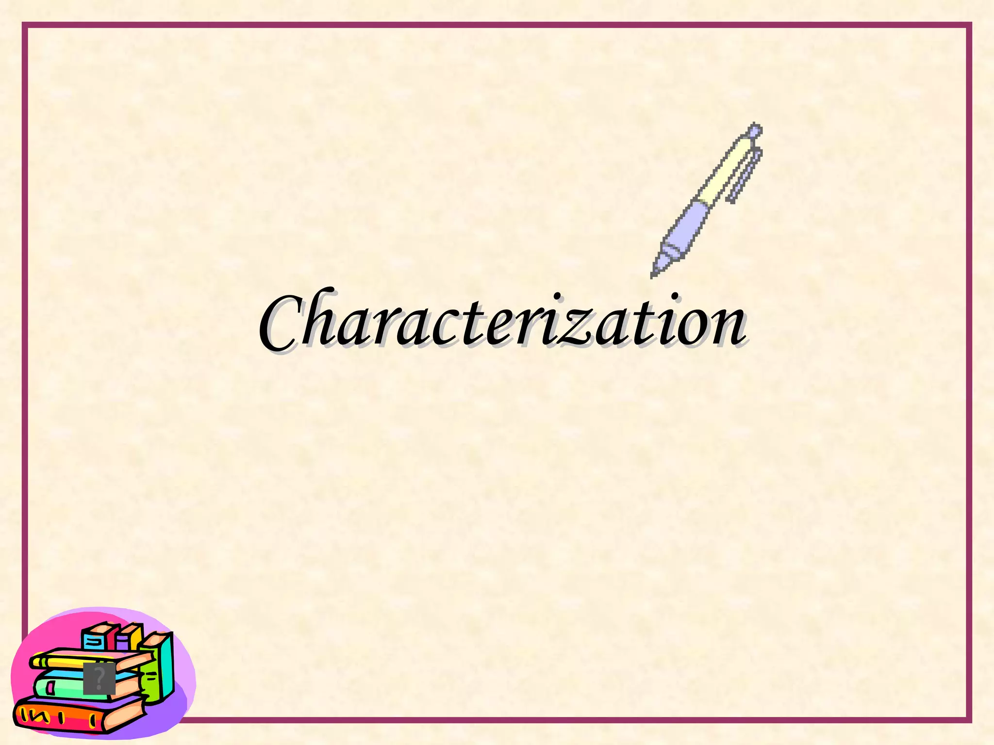 Characterization 