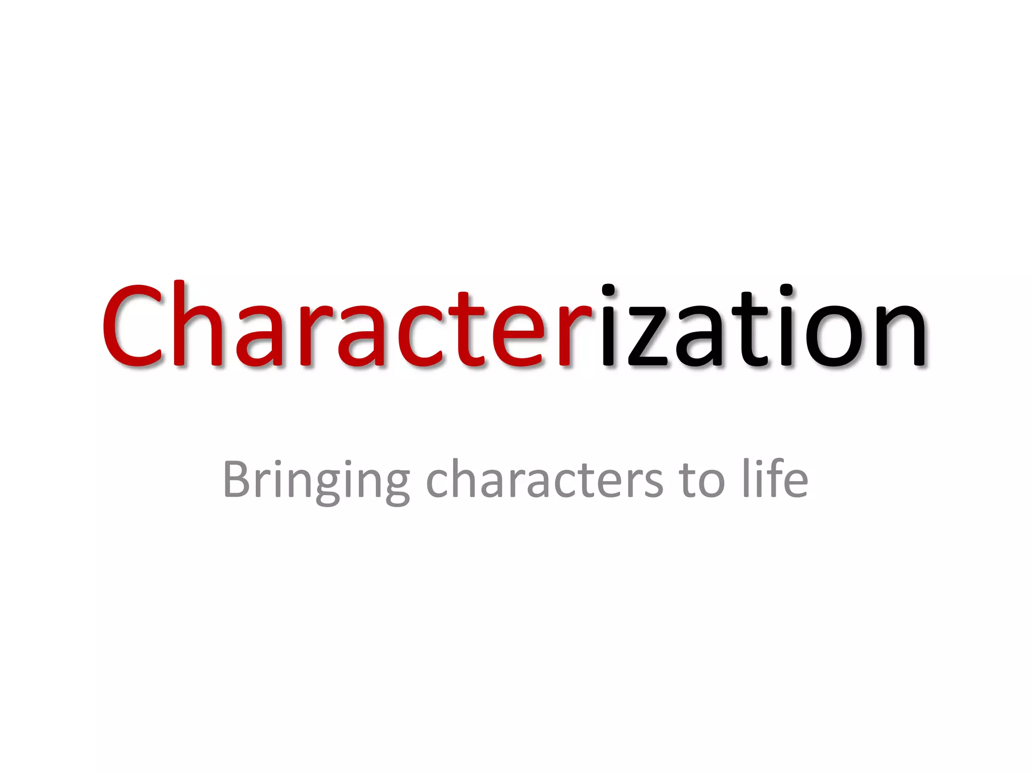 CharacterizationBringing characters to life