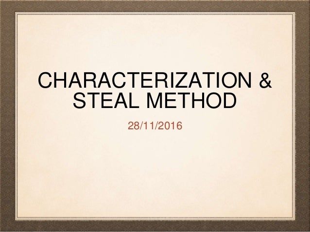 Characterization steal method