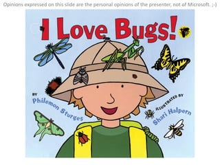 Opinions expressed on this slide are the personal opinions of the presenter, not of Microsoft. ;-)
 