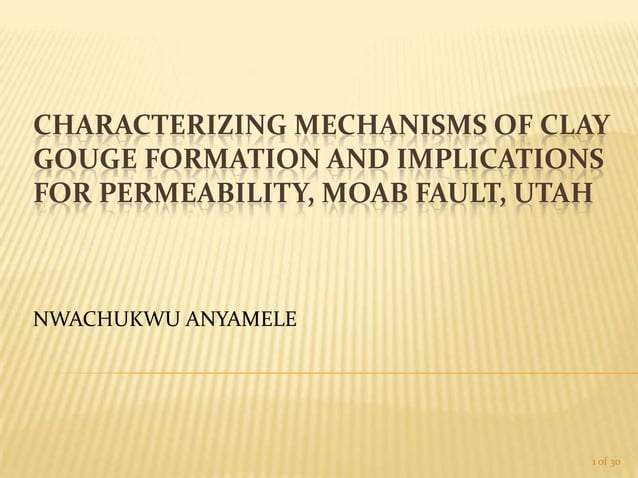 Characterizing Mechanisms Of Clay Gouge Formation | PPT