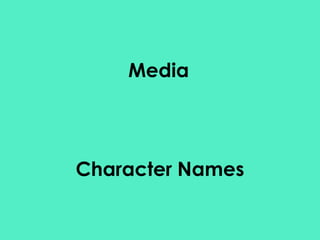Media   Character Names 