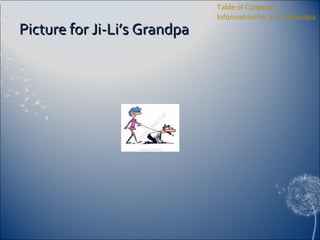 Picture for Ji-Li’s Grandpa Table of Contents Information for Ji-Li’s Grandpa 