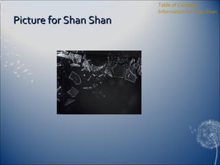 Picture for Shan Shan Table of Contents Information for Shan Shan 