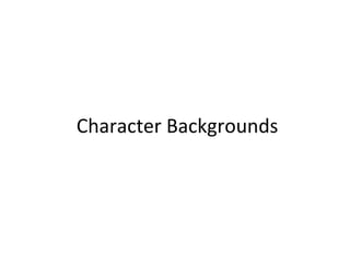 Character Backgrounds 