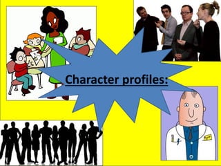 Character profiles:
 