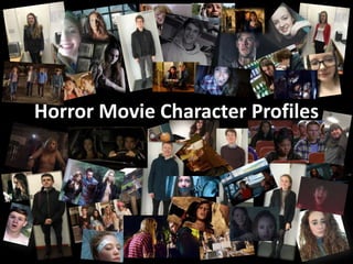 Horror Movie Character Profiles
 