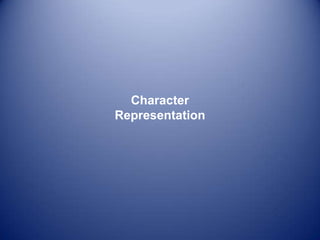 Character  Representation 