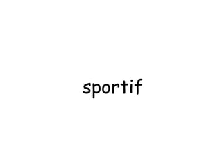 sportif 
 
