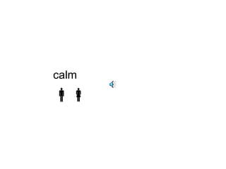 calm 
 
 