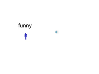 funny 
 

