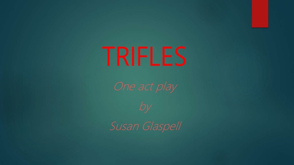 Trifles by Susan Glaspell Characters & Characteristics