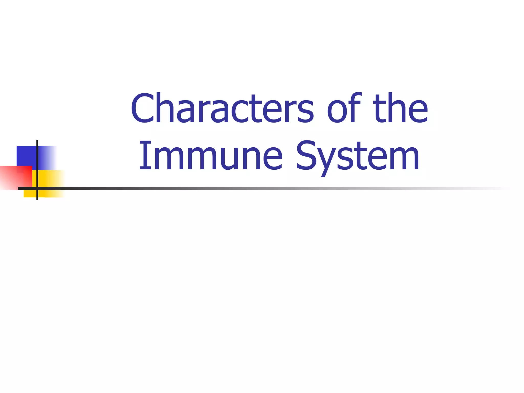 Characters of the Immune System