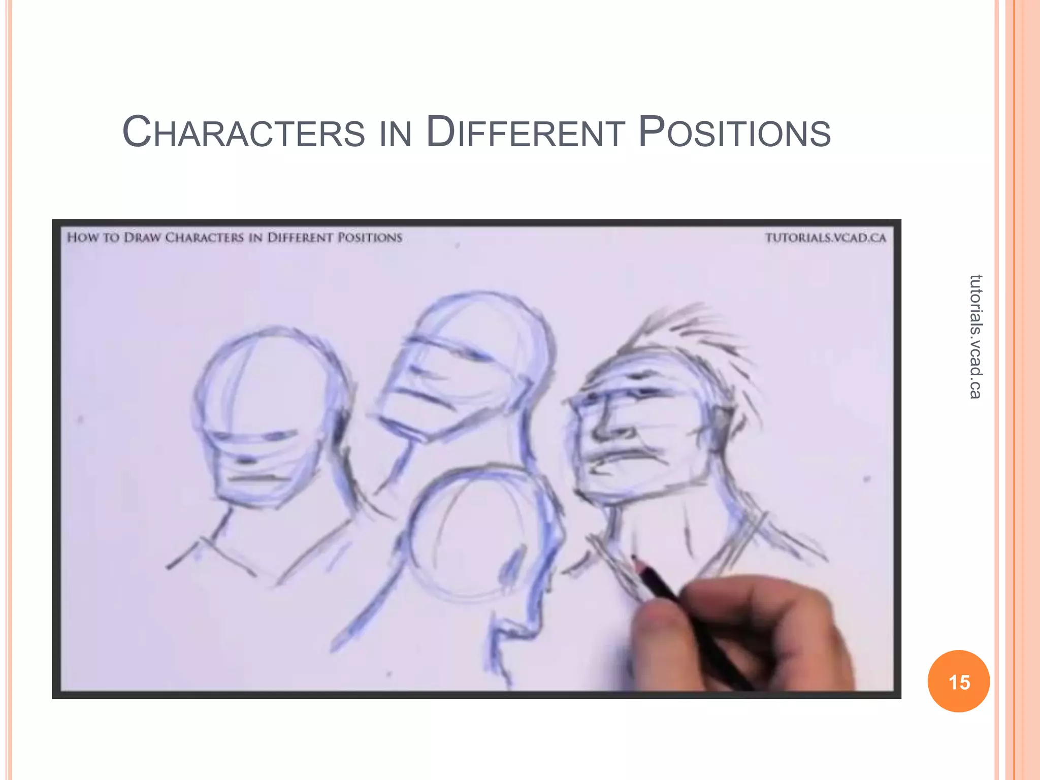 CHARACTERS IN DIFFERENT POSITIONS




                                     tutorials.vcad.ca
                                    15
 