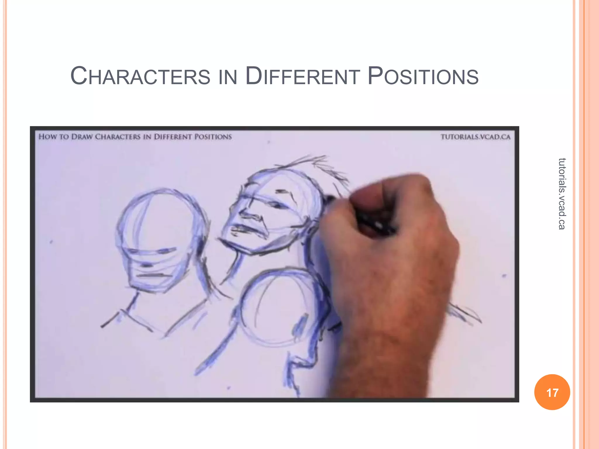 CHARACTERS IN DIFFERENT POSITIONS




                                     tutorials.vcad.ca
                                    17
 