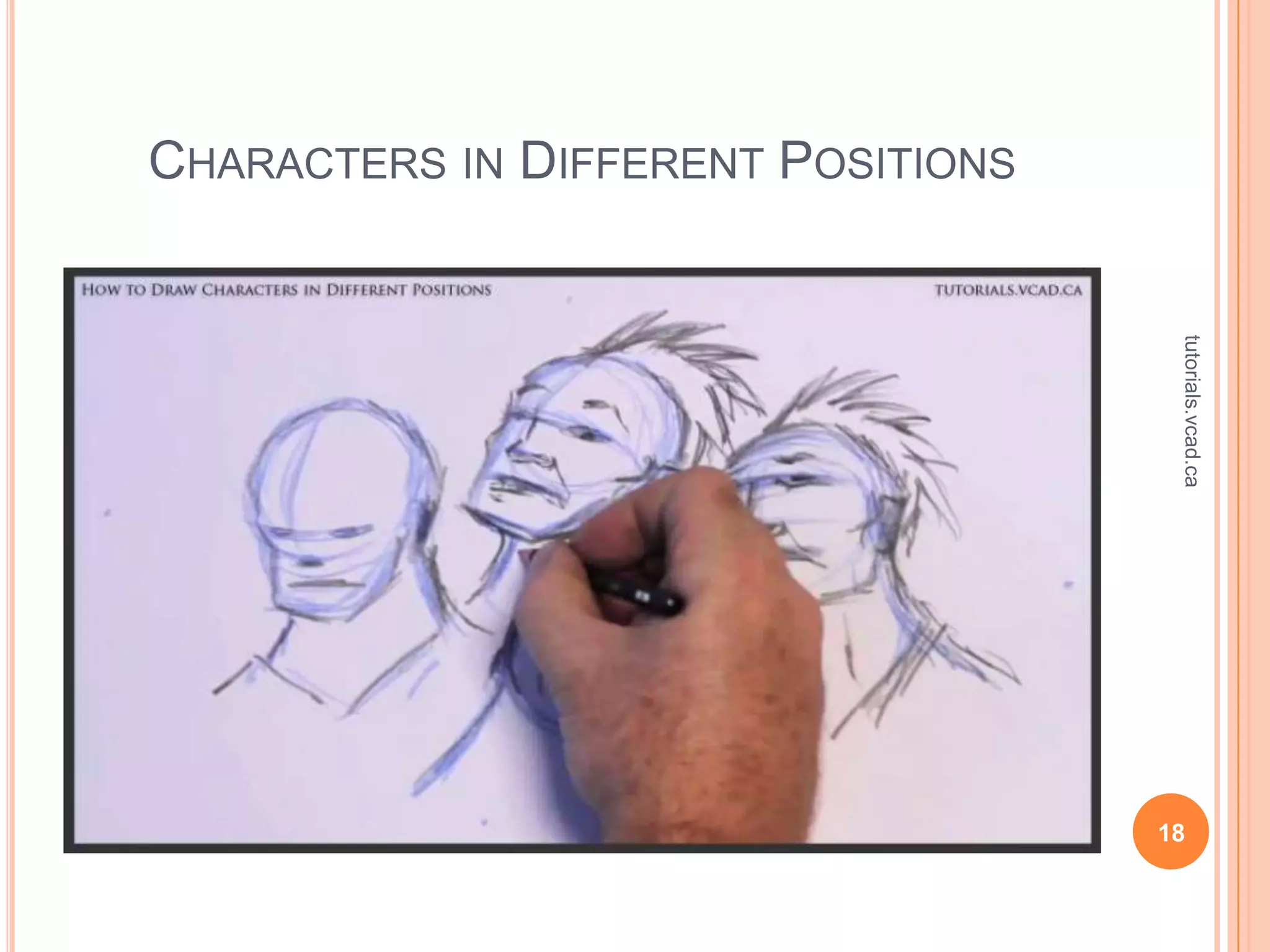 CHARACTERS IN DIFFERENT POSITIONS




                                     tutorials.vcad.ca
                                    18
 