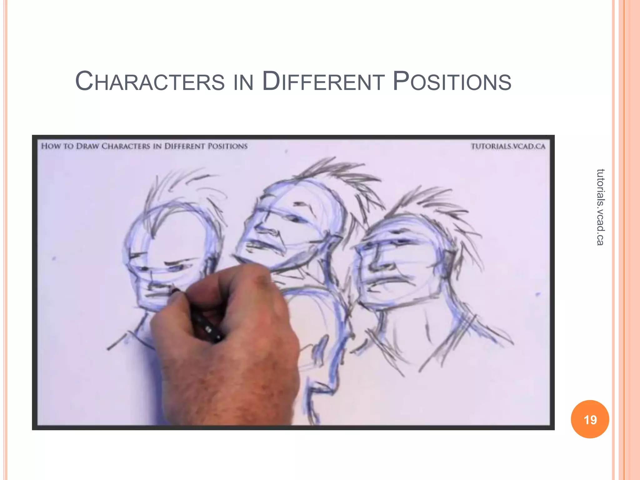 CHARACTERS IN DIFFERENT POSITIONS




                                     tutorials.vcad.ca
                                    19
 