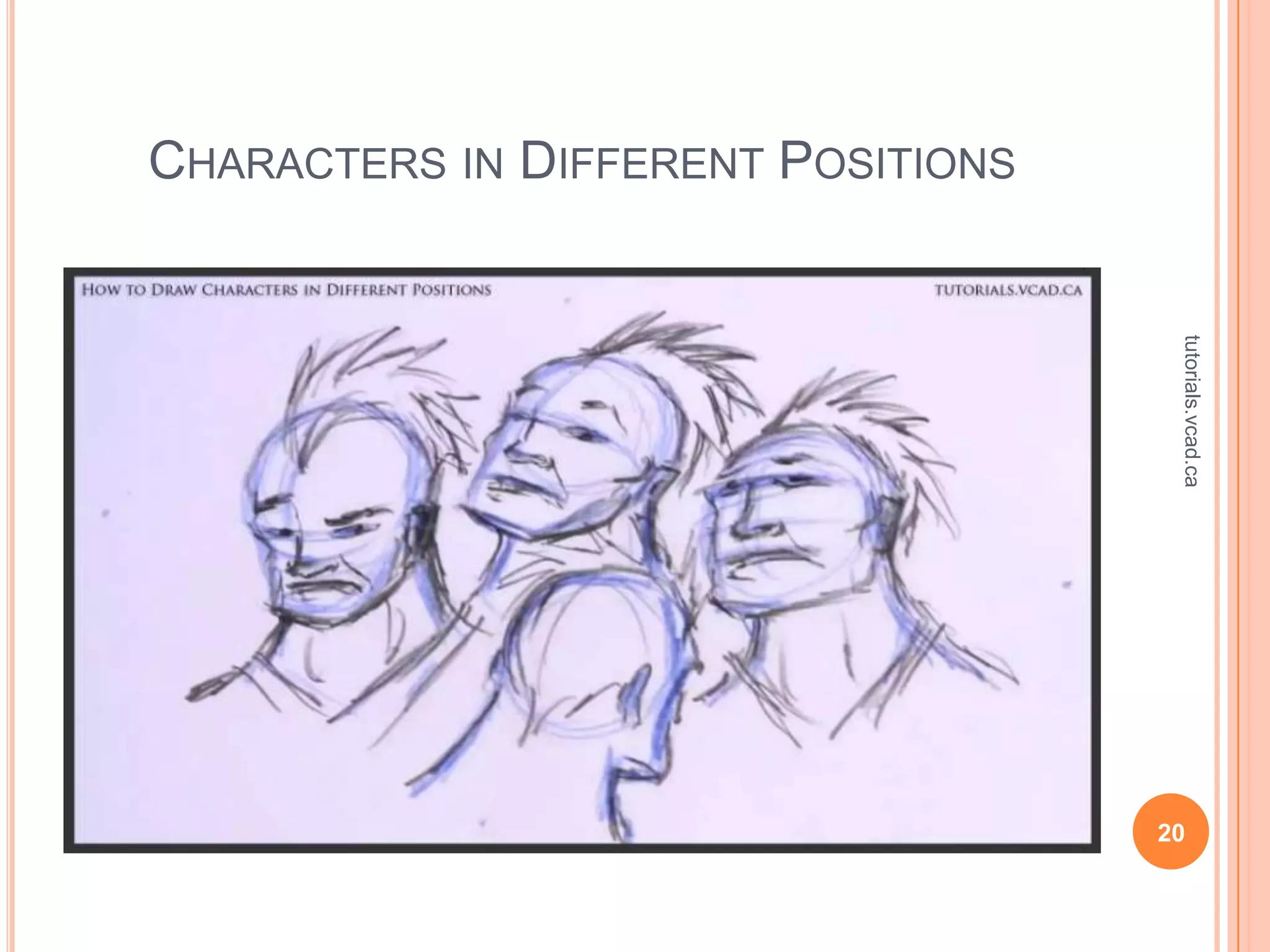 CHARACTERS IN DIFFERENT POSITIONS




                                     tutorials.vcad.ca
                                    20
 
