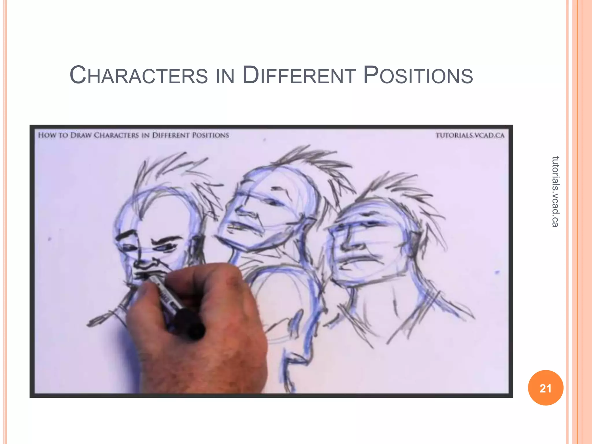 CHARACTERS IN DIFFERENT POSITIONS




                                     tutorials.vcad.ca
                                    21
 