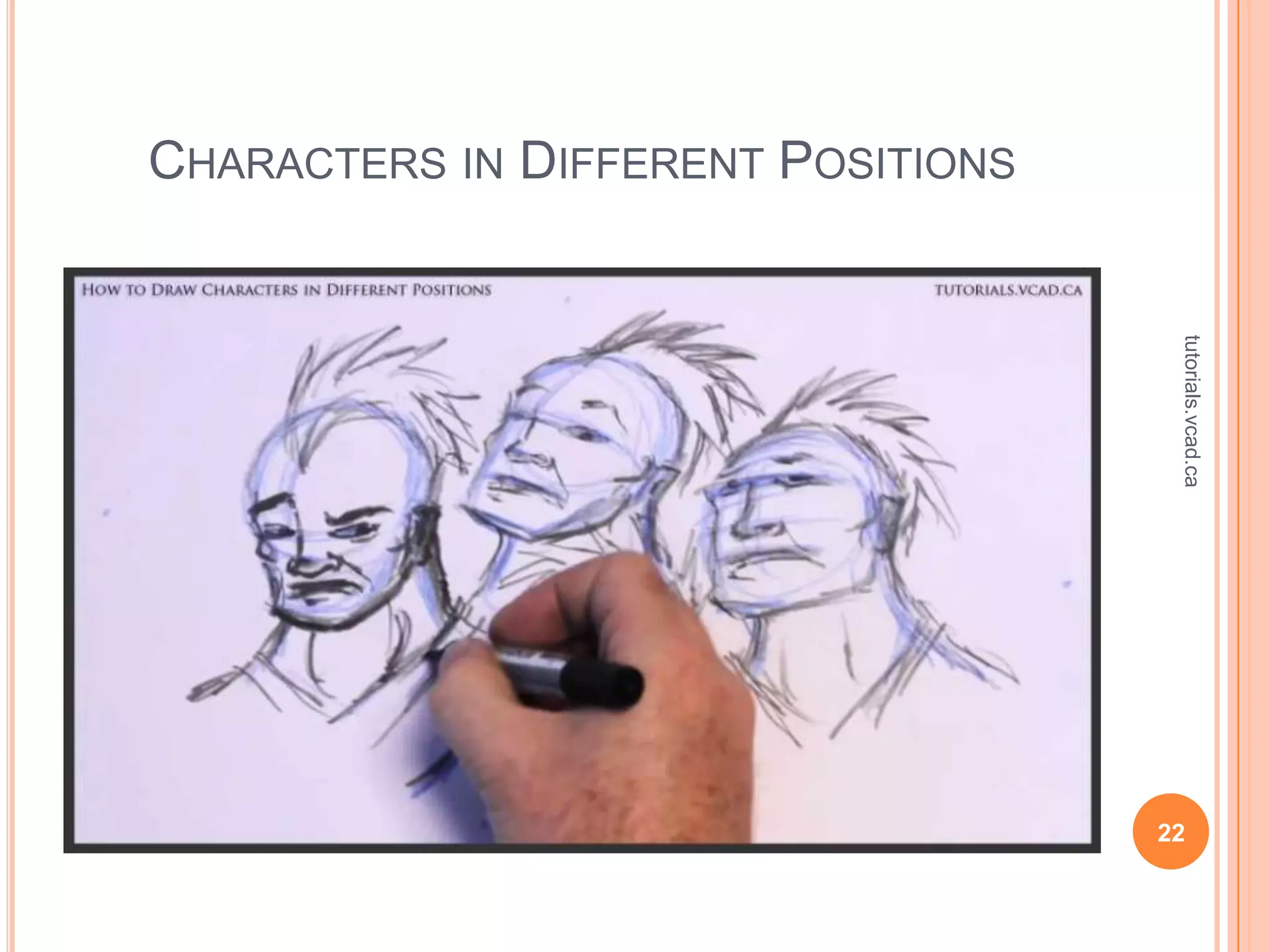 CHARACTERS IN DIFFERENT POSITIONS




                                     tutorials.vcad.ca
                                    22
 