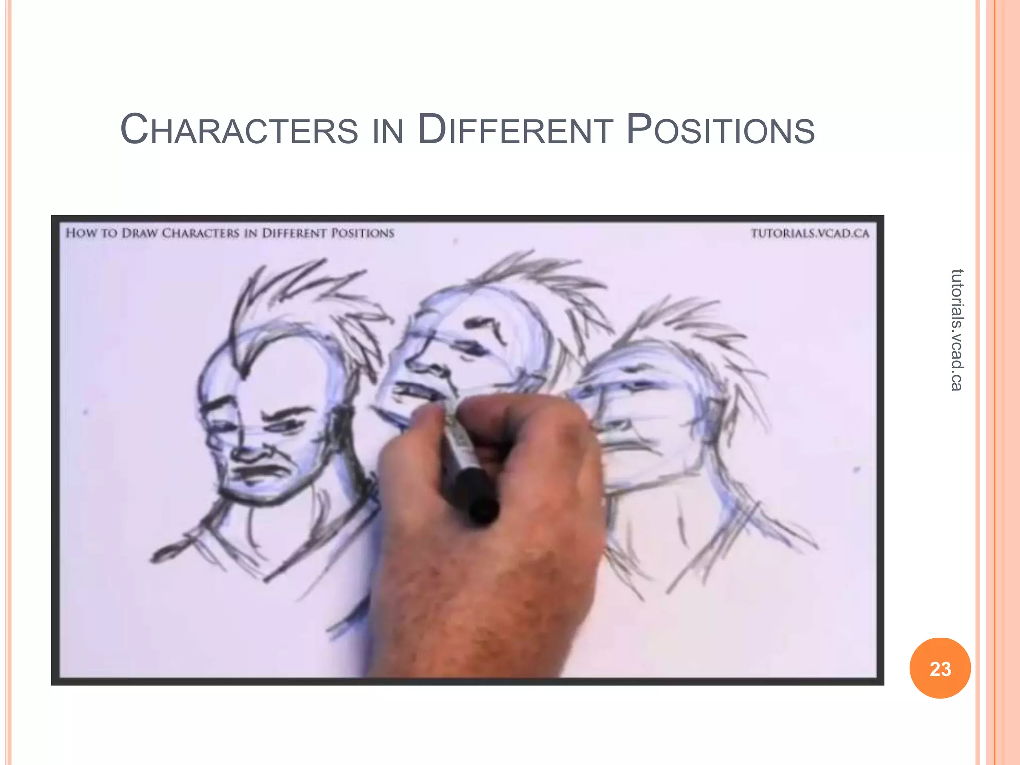 CHARACTERS IN DIFFERENT POSITIONS




                                     tutorials.vcad.ca
                                    23
 