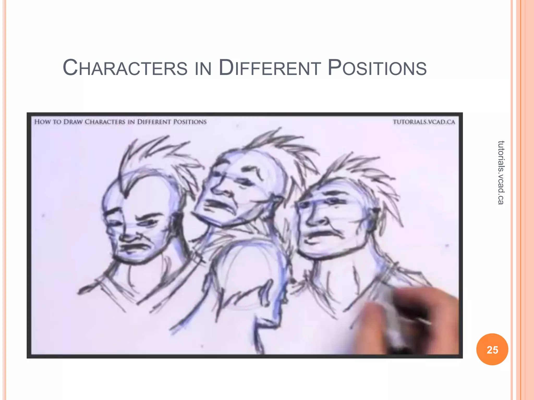 CHARACTERS IN DIFFERENT POSITIONS




                                     tutorials.vcad.ca
                                    25
 