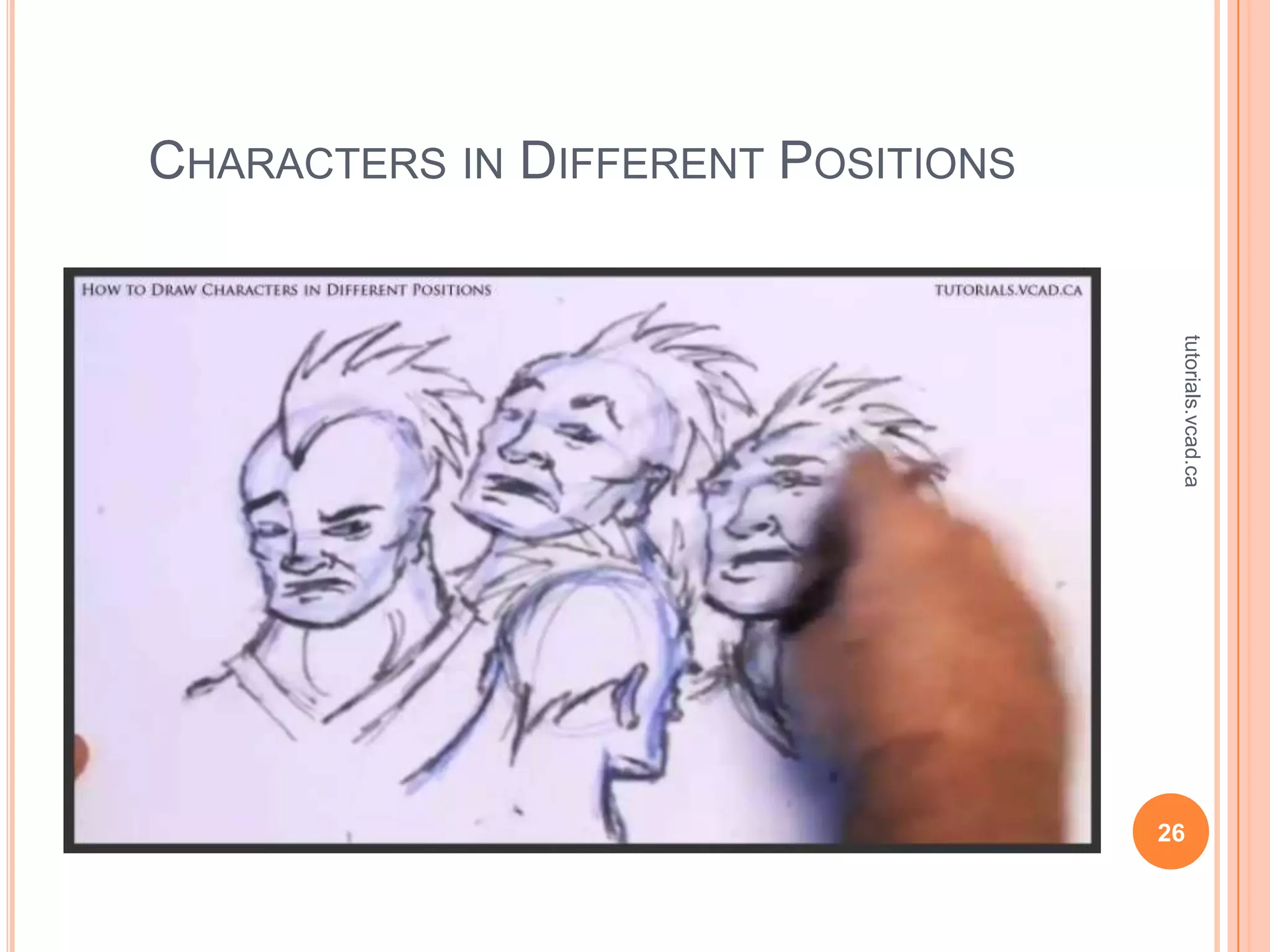 CHARACTERS IN DIFFERENT POSITIONS




                                     tutorials.vcad.ca
                                    26
 