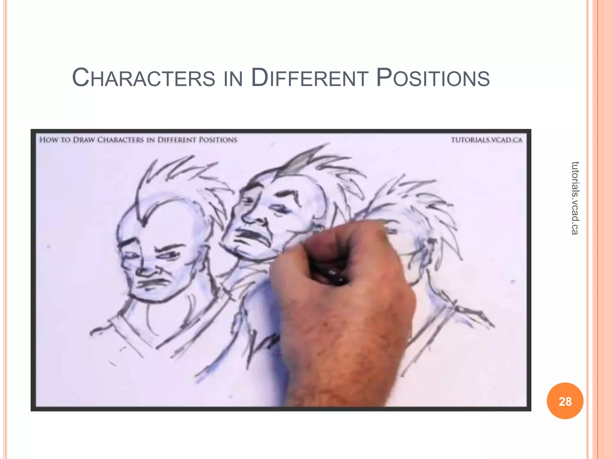 CHARACTERS IN DIFFERENT POSITIONS




                                     tutorials.vcad.ca
                                    28
 