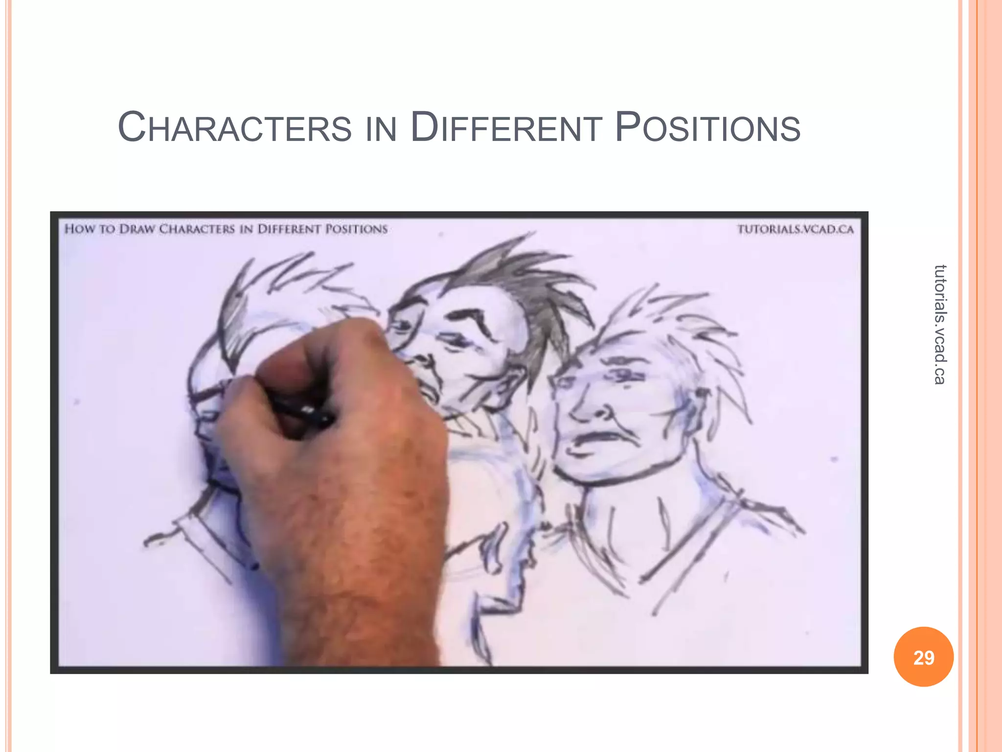 CHARACTERS IN DIFFERENT POSITIONS




                                     tutorials.vcad.ca
                                    29
 