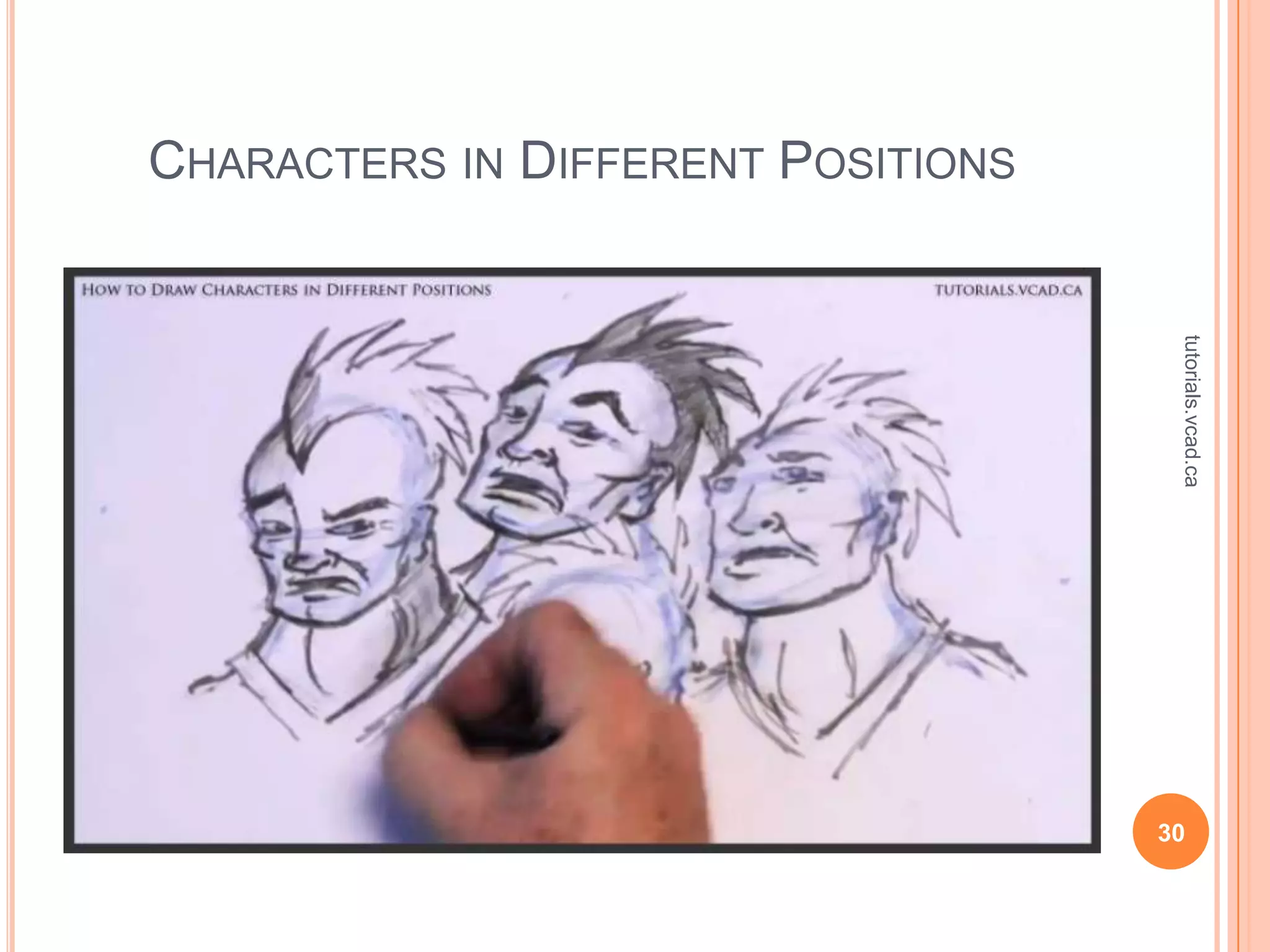 CHARACTERS IN DIFFERENT POSITIONS




                                     tutorials.vcad.ca
                                    30
 