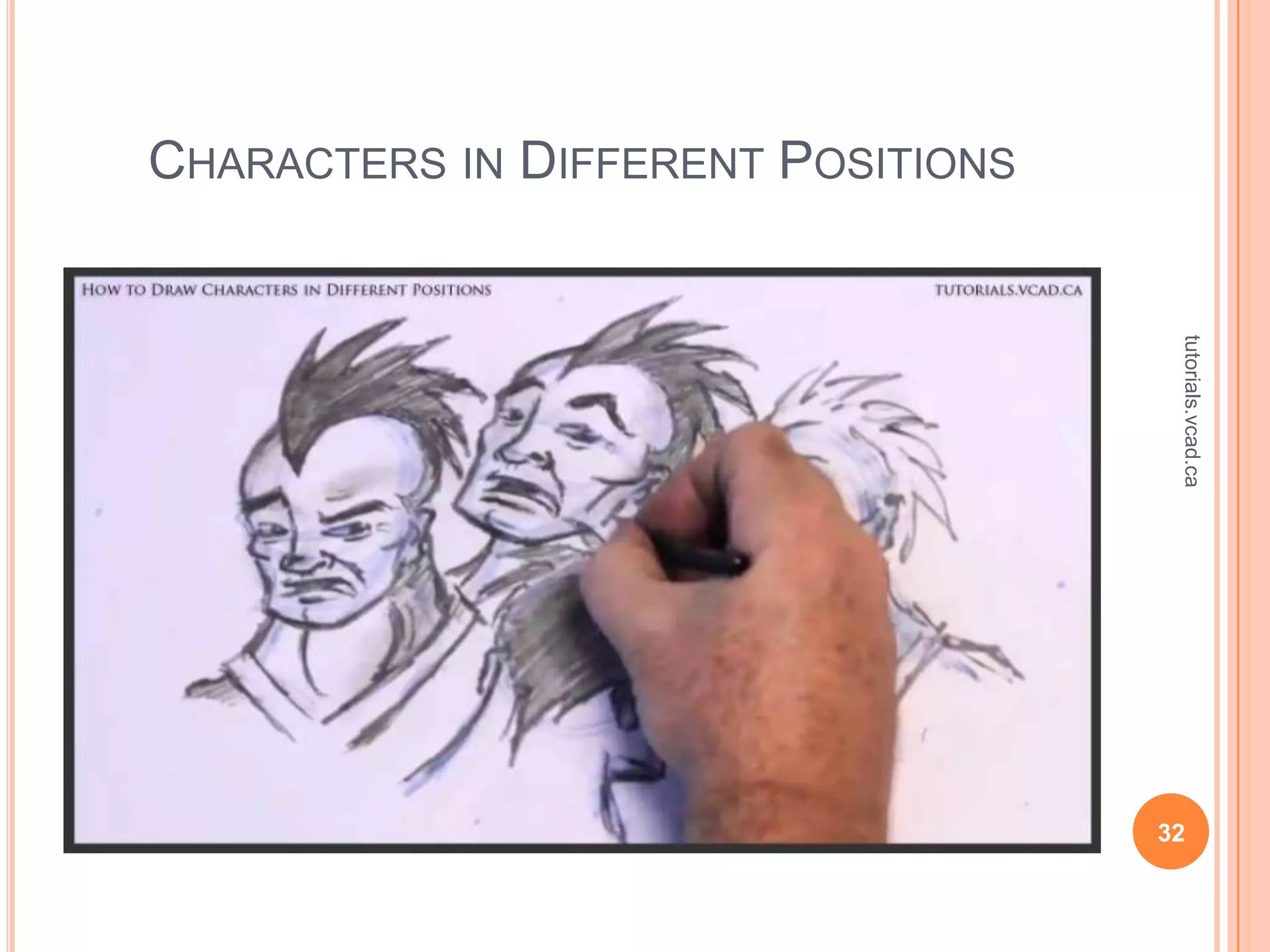 CHARACTERS IN DIFFERENT POSITIONS




                                     tutorials.vcad.ca
                                    32
 