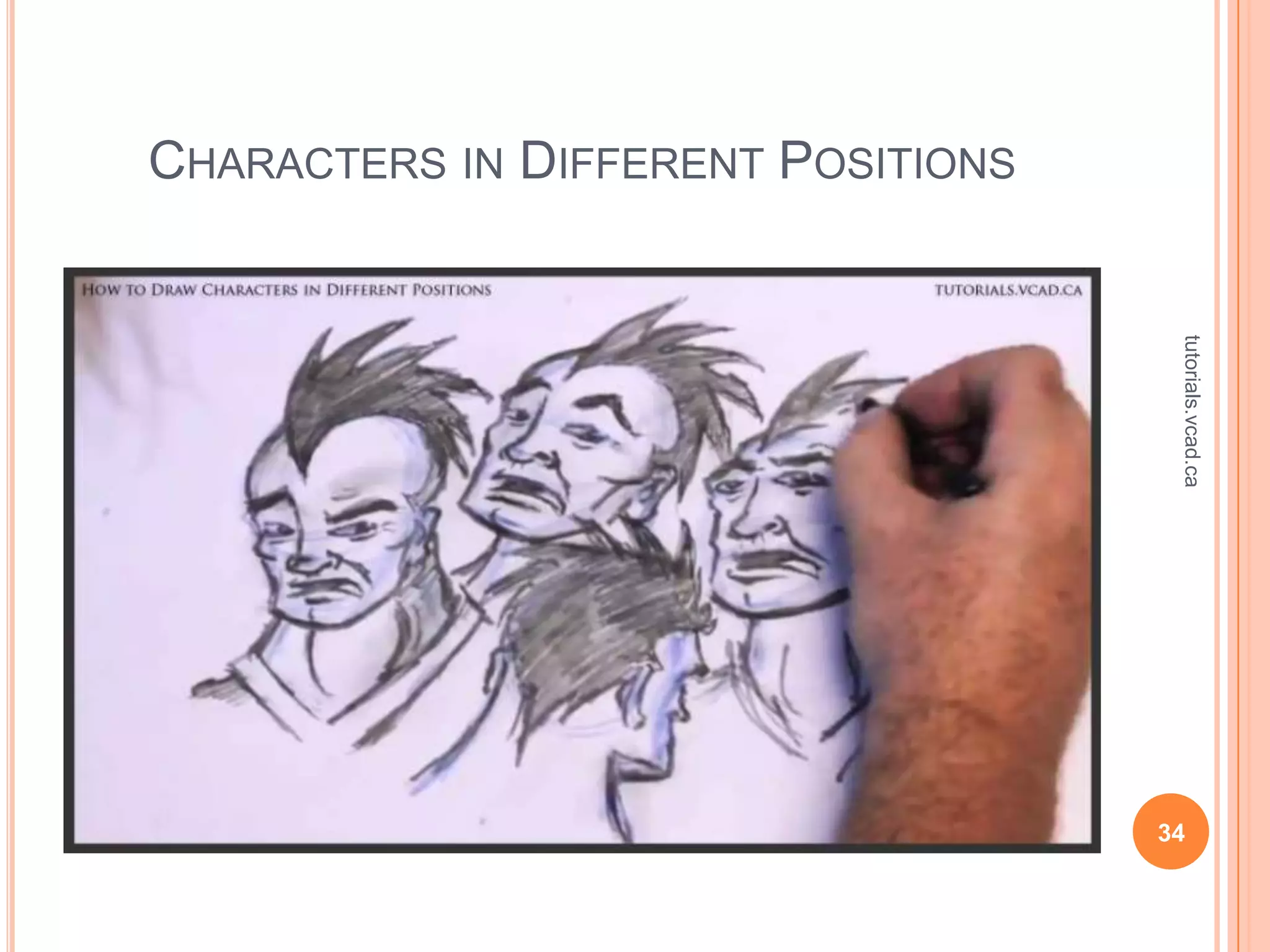 CHARACTERS IN DIFFERENT POSITIONS




                                     tutorials.vcad.ca
                                    34
 