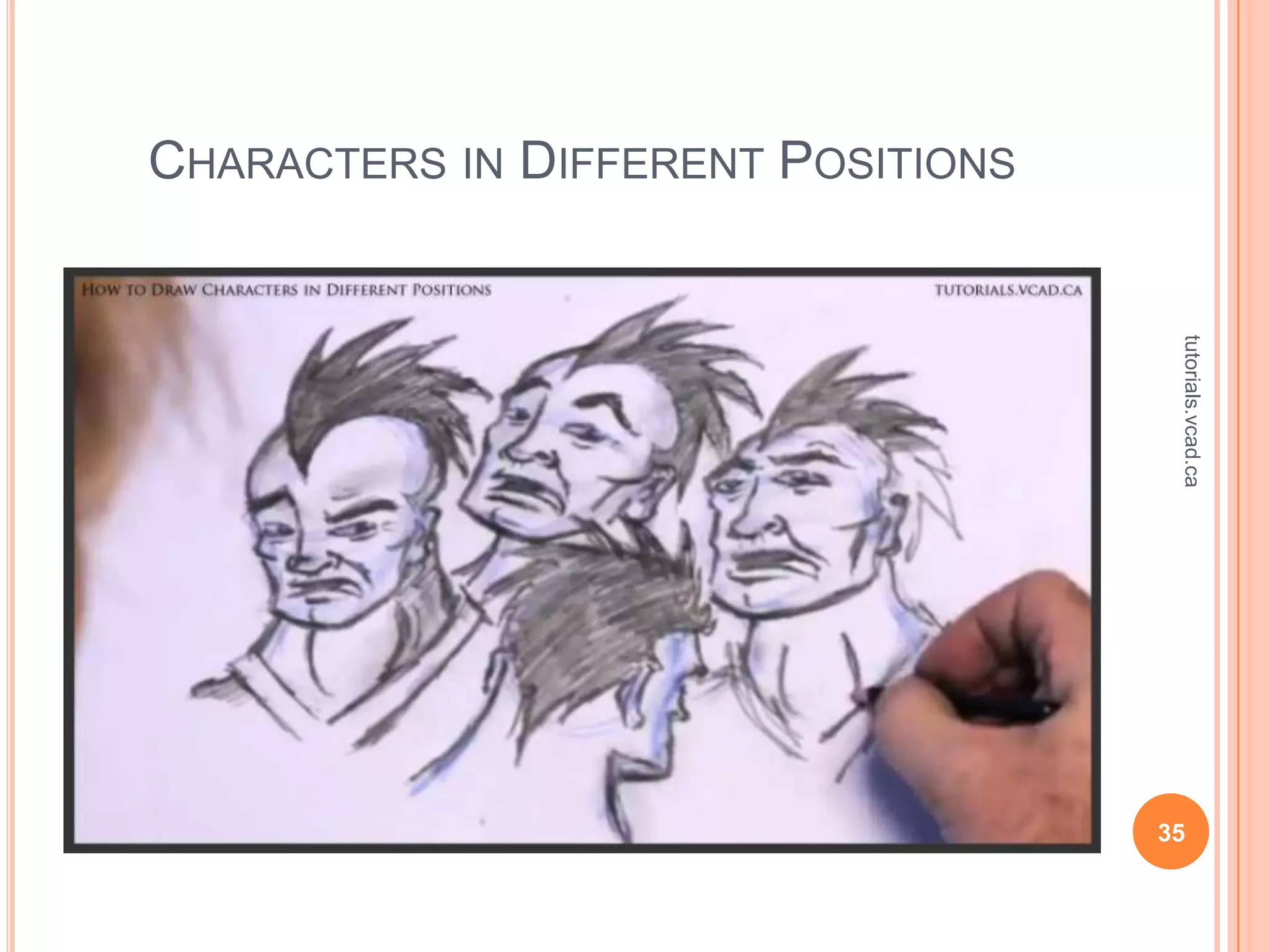 CHARACTERS IN DIFFERENT POSITIONS




                                     tutorials.vcad.ca
                                    35
 