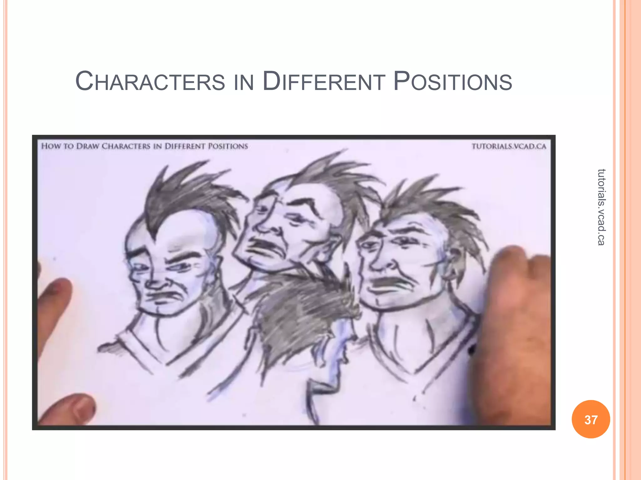 CHARACTERS IN DIFFERENT POSITIONS




                                     tutorials.vcad.ca
                                    37
 