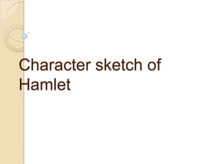 Character sketch of Hamlet 