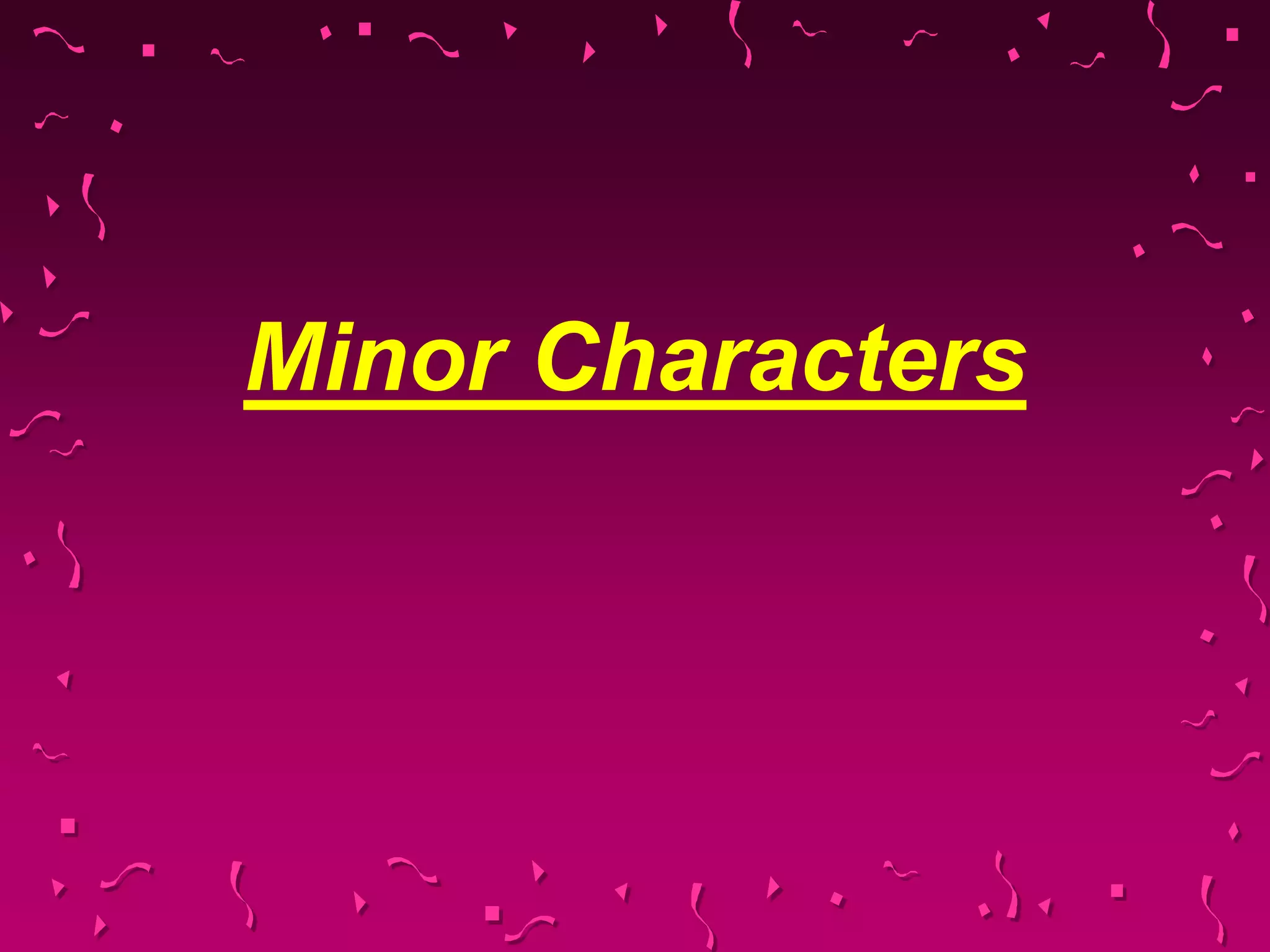 Minor Characters
 